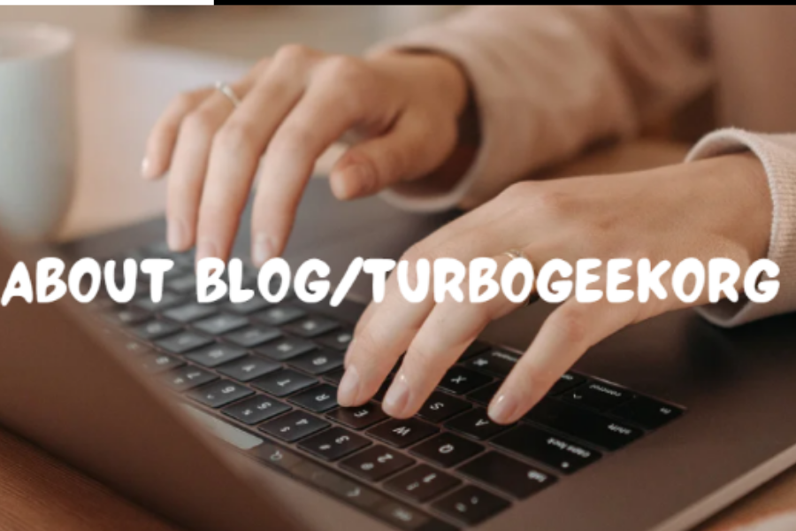 Blog Overview: TurboGeek.org – Your Ultimate Tech Companion